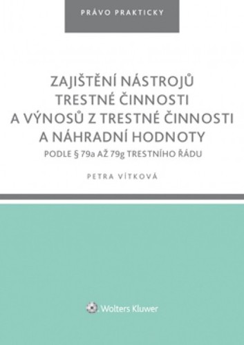 Obrázok Zajištění nástrojů trestné činnosti a výnosů z trestné činnosti a náhradní hodnoty podle § 79a až 79g trestního řádu