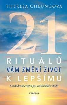 Obrázok 21 rituálů změní váš život k lepšímu - Každodenní cvičení pro vnitřní klid a štěstí