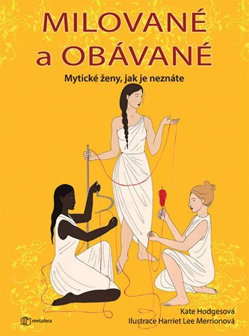 Obrázok Milované a obávané - Mytické ženy, jak je neznáte