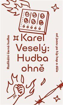 Obrázok Hudba ohně: Radikální černá hudba od jazzu po hip hop a dále