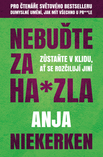 Obrázok Nebuďte za ha*zla - Zůstaňte v klidu, ať se rozčilují jiní
