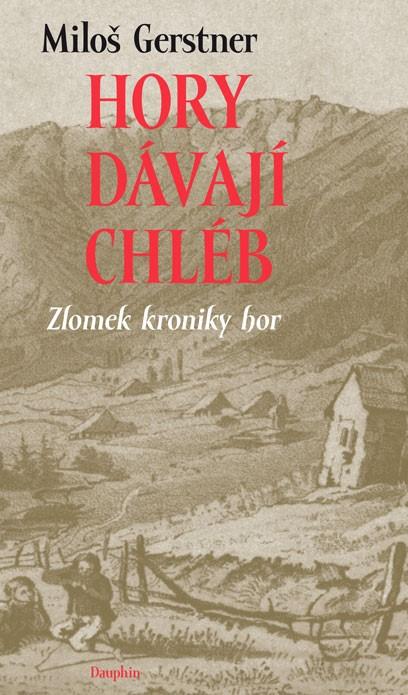 Obrázok Hory dávají chléb - Zlomek kroniky hor