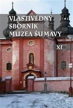 Obrázok Vlastivědný sborník Muzea Šumavy XI