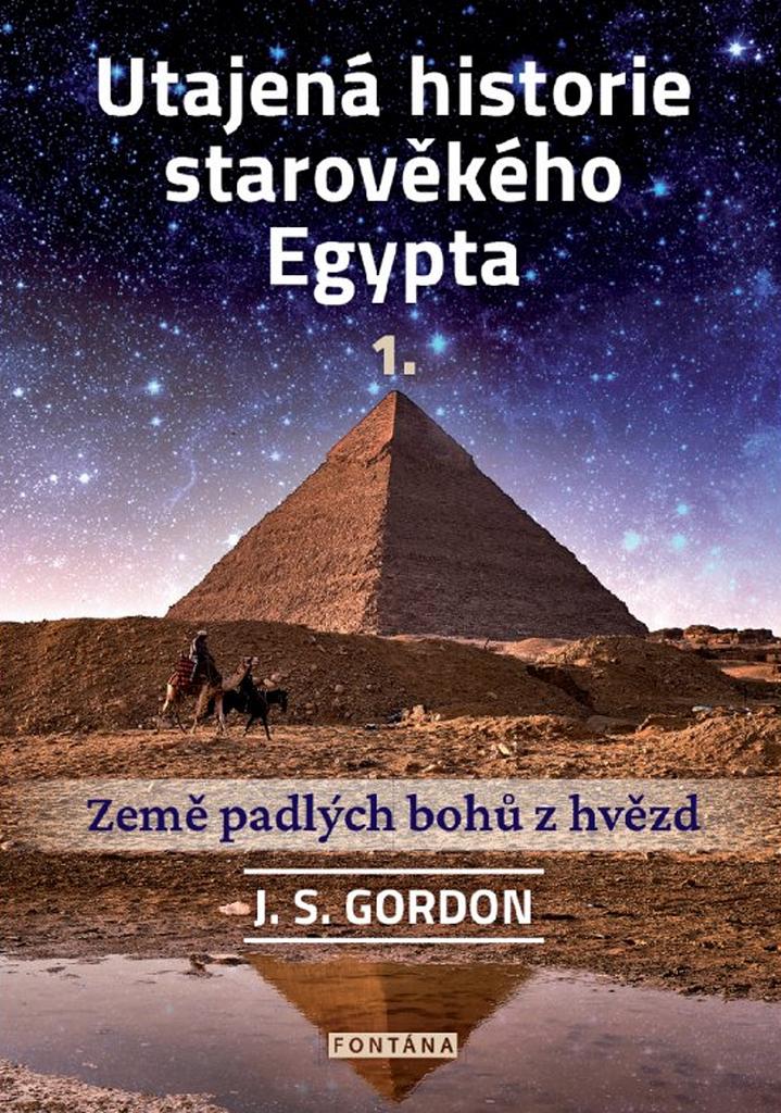 Obrázok Utajená historie starověkého Egypta 1. - Země padlých bohů z hvězd