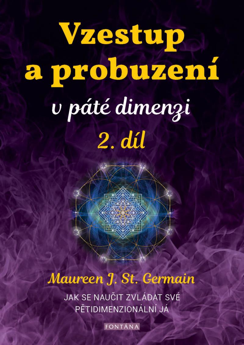 Obrázok Vzestup a probuzení v páté dimenzi 2. díl - Jak se naučit zvládat své pětidimenzionální já