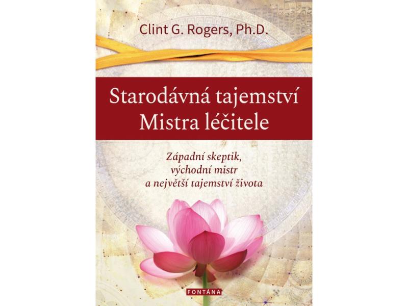 Obrázok Starodávná tajemství Mistra léčitele - Západní skeptik, východní mistr a největší tajemství života