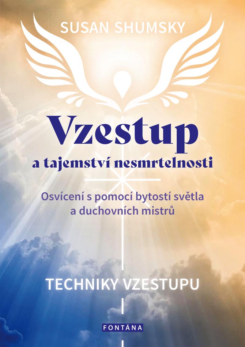 Obrázok Vzestup a tajemství nesmrtelnosti - Osvícení s pomocí bytostí světla a duchovních mistrů