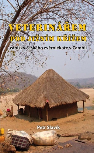 Obrázok Veterinářem pod Jižním křížem - Zápisky českého zvěrolékaře v Zambii