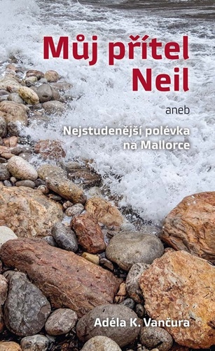 Obrázok Můj přítel Neil aneb Nejstudenější polévka na Mallorce