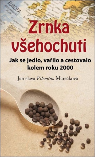 Obrázok Zrnka všehochuti - Jak se jedlo, vařilo a cestovalo kolem roku 2000