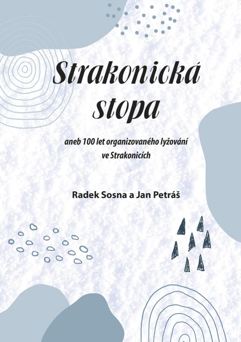 Obrázok Strakonická stopa aneb 100 let organizovaného lyžování ve Strakonicích
