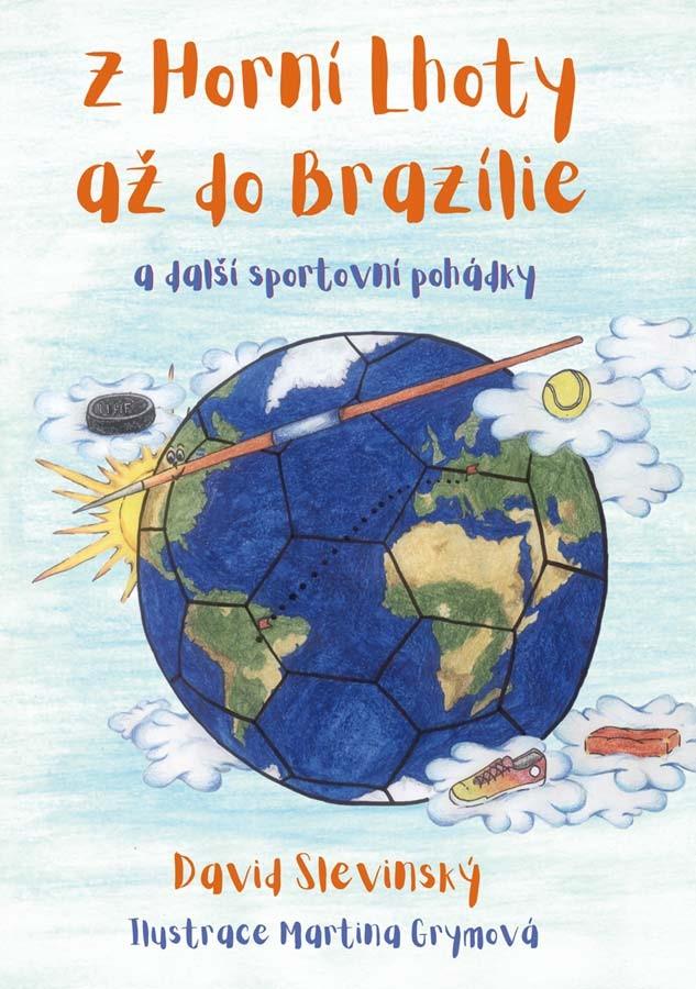 Obrázok Z Horní Lhoty až do Brazílie a další sportovní pohádky