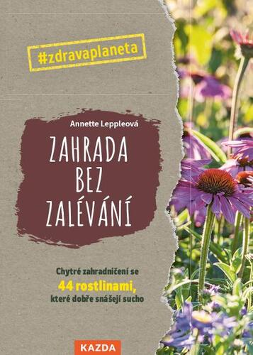 Obrázok Zahrada bez zalévání - Chytré zahradničení se 44 rostlinami, které dobře snášejí sucho