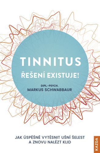 Obrázok Tinnitus řešení existuje! - Jak úspěšně vytěsnit ušní šelest a znovu nalézt klid