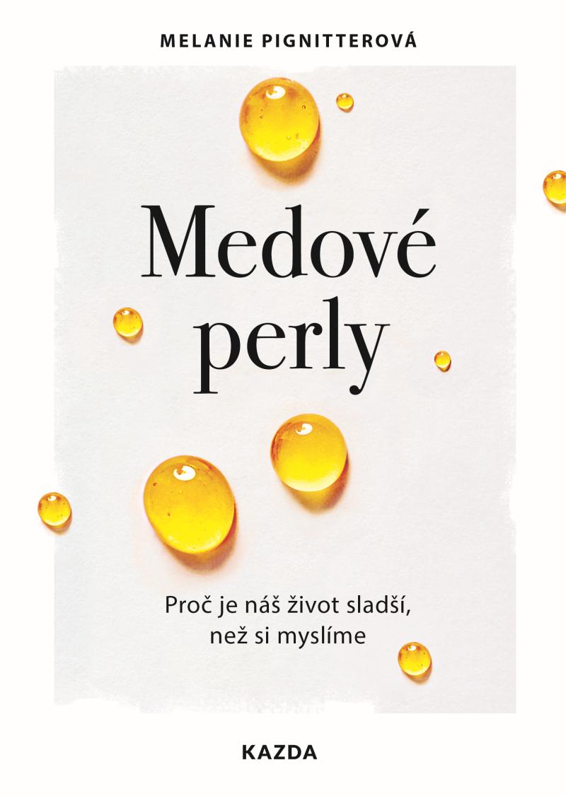 Obrázok Medové perly - Proč je náš život sladší, než si myslíme