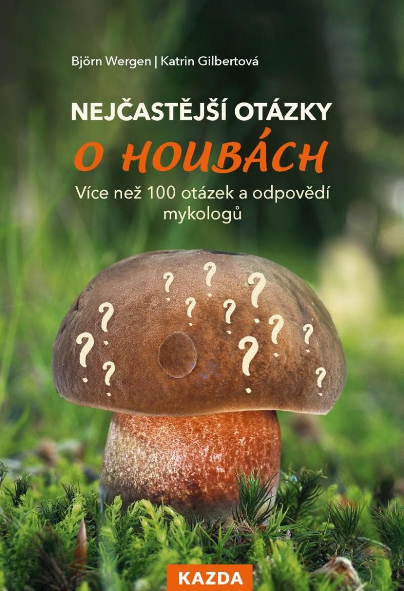 Obrázok Nejčastější otázky o houbách - Více než 100 otázek a odpovědí mykologů