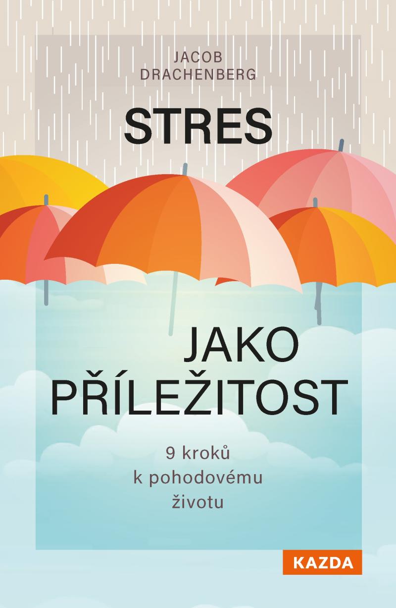 Obrázok Stres jako příležitost - 9 kroků k pohodovému životu