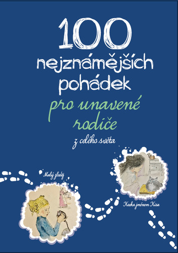 Obrázok 100 nejznámějších pohádek pro unavené rodiče: z celého světa 