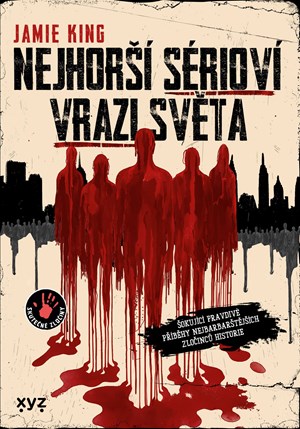 Obrázok Nejhorší sérioví vrazi světa