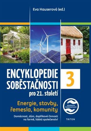 Obrázok Encyklopedie soběstačnosti pro 21. století 3. díl - Energie, stavby, řemesla, komunity