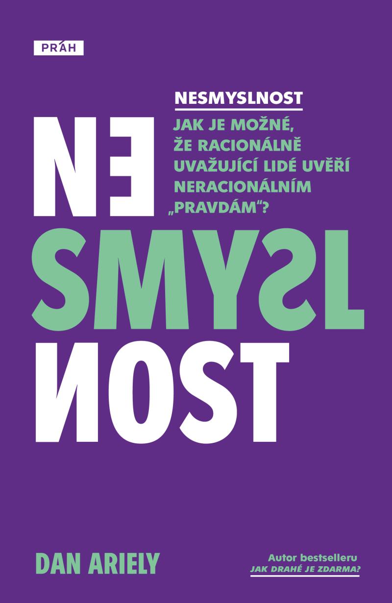 Obrázok Nesmyslnost - Jak je možné, že racionálně uvažující lidé uvěří neracionálním „pravdám“?