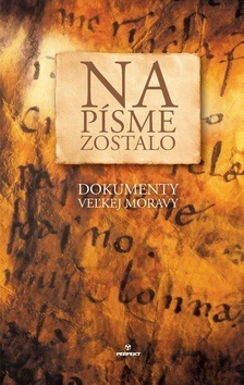 Obrázok Na písme zostalo - Dokumenty Veľkej Moravy