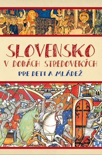 Obrázok Slovensko v dobách stredovekých pre deti a mládež