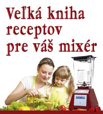 Obrázok Veľká kniha receptov pre váš mixér