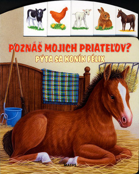 Obrázok Poznáš mojich priateľov? Pýta sa koník Félix