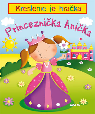 Obrázok Princeznička Anička - Kreslenie je hračka