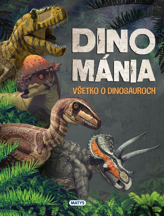Obrázok Dinománia - Všetko o dinosauroch