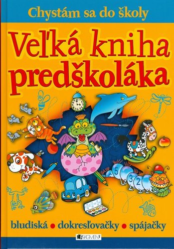 Obrázok Chystám sa do školy – Veľká kniha predškoláka