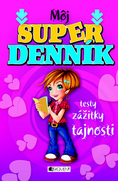 Obrázok Môj super denník – testy, zážitky, tajnosti