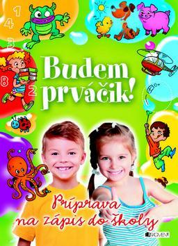 Obrázok Budem prváčik! – Príprava na zápis do školy