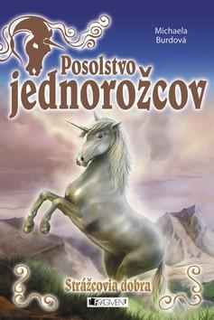 Obrázok Posolstvo jednorožcov 1 – Strážcovia dobra