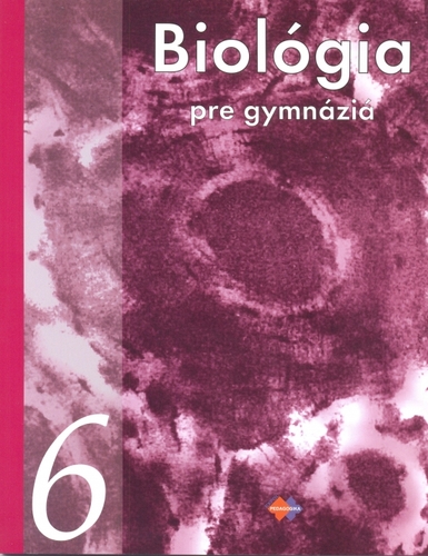 Obrázok Biológia 6 pre gymnáziá – Biológia človeka. Vznik života na Zemi a evolúcia.