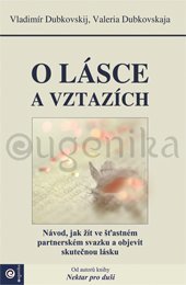 Obrázok O lásce a vztazích - Návod, jak žít ve šťastném partnerském svazku a objevit skutečnou lásku