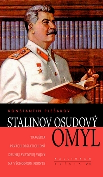 Obrázok Stalinov osudový omyl (Tragédia prvých desiatich dní druhej svetovej vojny na východnom fronte)