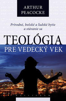 Obrázok Teológia pre vedecký vek (Prírodné, božské a ľudské bytie a stávanie sa)