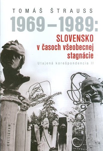 Obrázok 1969 - 1989: Slovensko v časoch všeobecnej stagnácie -Utajená korešpondencia II