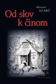 Obrázok Od slov k činom - Slovenské národné hnutie a antisemitizmus (1875-1922)