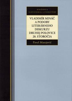 Obrázok Vladimír Mináč a podoby literárneho diskurzu druhej polovice 20. storočia