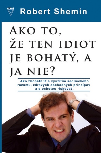 Obrázok Ako to, že ten idiot je bohatý, a ja nie?