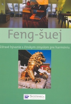 Obrázok Feng-šuej - Zdravé bývanie s čínskym zmyslom pre harmóniu