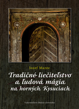 Obrázok Tradičné liečiteľstvo a ľudová mágia na Horných Kysuciach