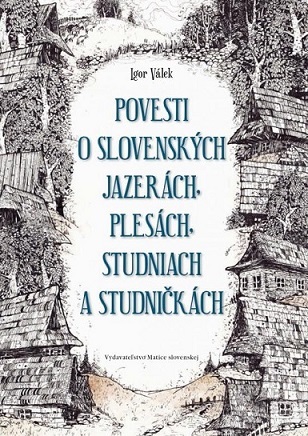 Obrázok Povesti o slovenských jazerách, plesách, studniach a studničkách