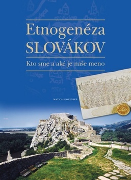 Obrázok Etnogenéza Slovákov - Kto sme a aké je naše meno - 2. vydanie