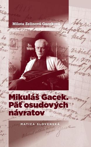 Obrázok Mikuláš Gacek. Päť osudových návratov