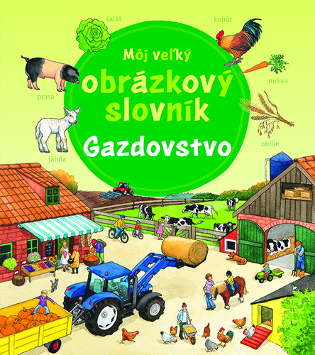 Obrázok Môj veľký obrázkový slovník - gazdovstvo