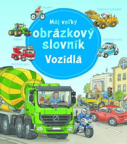 Obrázok Môj veľký obrázkový slovník - vozidlá